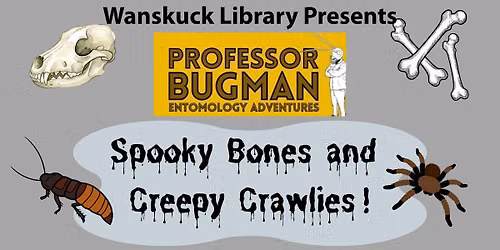 Professor Bugman: Spooky Bones & Creepy Crawlies