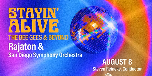 San Diego Symphony: Steven Reineke - Stayin' Alive: The Bee Gees & Beyond