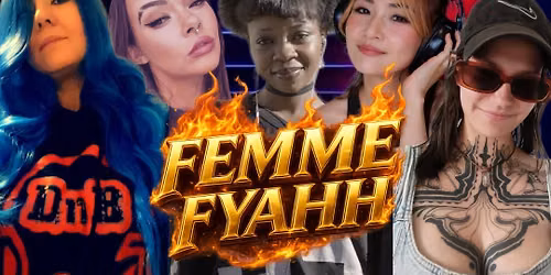 DNB FRIDAYS: FEMME FYAHH