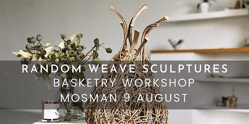 Random Weave Sculptures Workshop - Mosman