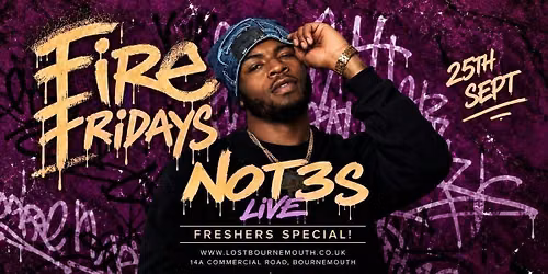 Not3s Live! Bournemouth Freshers Week One! FIRE Fridays @ Lost Bournemouth\ud83d\udd25