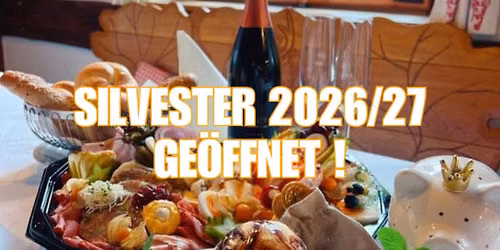 SILVESTER erstmals ge\u00f6ffnet ! Ausserdem "Festtags Platte" inkl. Sekt, Gutschein und Kuchen 99,00\u20ac