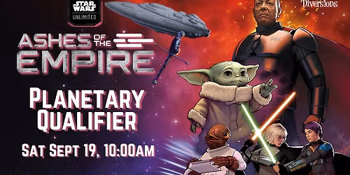 Ashes of the Empire Planetary Qualifier
