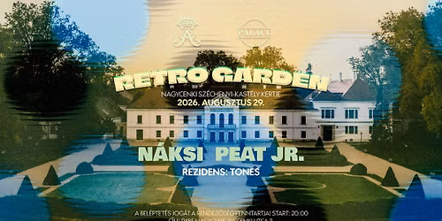 Central Palace x Nagycenki Sz\u00e9chenyi-kast\u00e9ly pres. RETRO GARDEN \/ 08.29 \/ Nagycenk