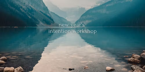 New Year Intention Workshop