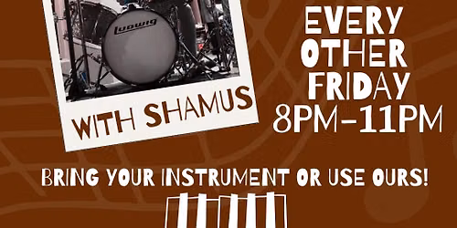 Jam-A-Rama!! Open Jam hosted by Shamus