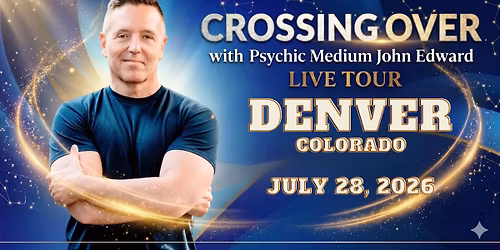 Crossing Over with Psychic Medium John live in Denver, CO