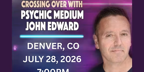Crossing Over with Psychic Medium John live in Denver, CO