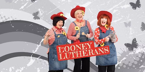 The Looney Lutherans
