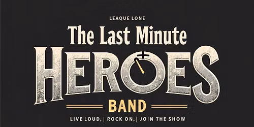 Fri Aug 21- THE LAST MINUTE HEROES debut at Max's Social House Hudson