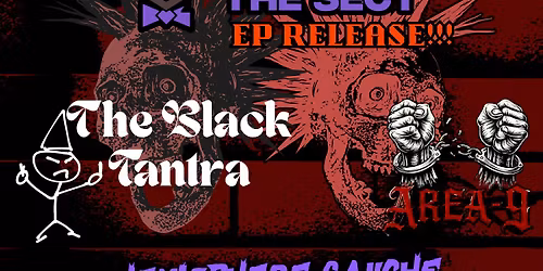 RJ and the Sect EP Release!!! W\/ Black Tantra and Area 9
