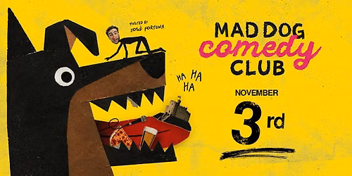 Mad Dog Comedy Club - November 3rd
