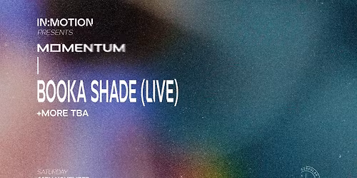 In:Motion presents: MOMENTUM | Booka Shade [LIVE] + More TBA