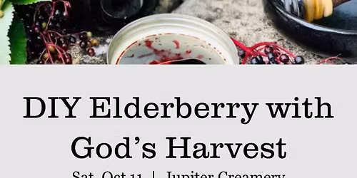 DIY ELDERBERRY WORKSHOP with God’s Harvest