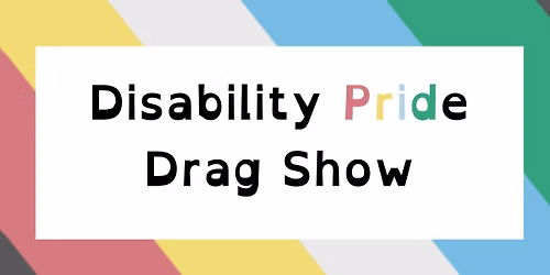 Disability Pride Drag Show