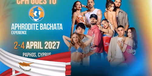 CPH goes to Aphrodite Bachata Experience 2027