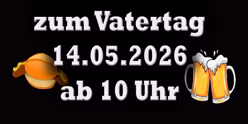 Biergarten zum Vatertag ab 10 Uhr