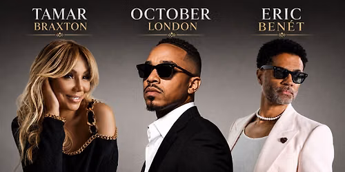 RnB Experience: A Grown & Sexy Affair w\/ OCTOBER LONDON, TAMAR BRAXTON & ERIC BENET