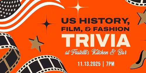 US HISTORY, FILM, & FASHION TRIVIA NIGHT