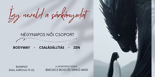 \ud83d\udc32\u00cdGY NEVELD A S\u00c1RK\u00c1NYODAT - 4 napos n\u0151i csoport\ud83d\udc32