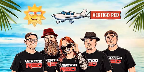 VERTIGO RED \u2013 BEACH BARRELS \u2013 SATURDAY \u2013 JULY 25 @ 8 PM