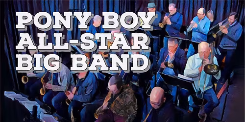 Pony Boy All-Star Big Band