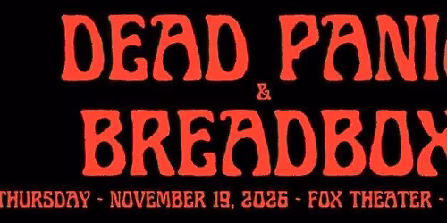 Dead Panic & Breadbox | Fox Theatre