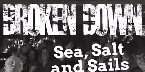 Broken Down @ Sea Salt and Sails, Mousehole