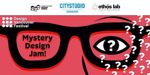 Design Vancouver Festival: Mystery Design Jam