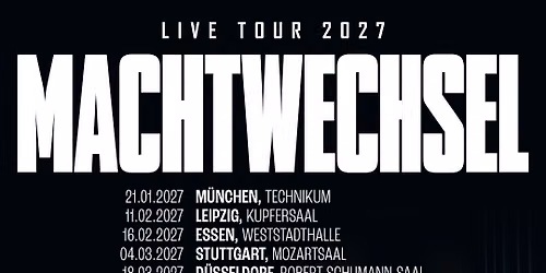 Machtwechsel \u2022 Berlin \u2022 Heimathafen Neuk\u00f6lln (SOLD OUT)