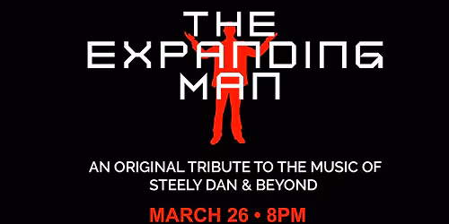 THE EXPANDING MAN: AN ORGINAL TRIBUTE TO THE MUSIC OF STEELY DAN & BEYOND