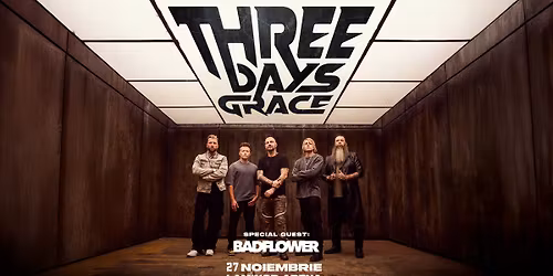 Three Days Grace si Badflower la Bucuresti