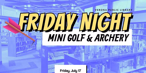 Friday Night: Mini Golf & Archery