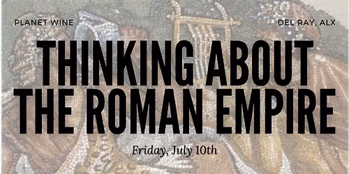 Thinking about the Roman Empire: Rome\u2019s Impact on Wine