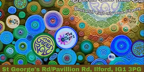 The Green Ray & The Othyrs - Friday 21st November Ilford