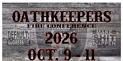 Oathkeepers Fire Conference 2026