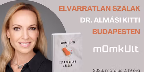 Dr. Alm\u00e1si Kitti Budapesten: Elvarratlan sz\u00e1lak