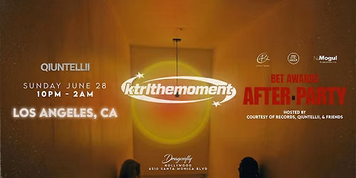 KTRLTHEMOMENT \/\/ LOS ANGELES - BET AWARDS AFTERPARTY