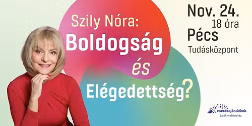 Boldogs\u00e1g \u00e9s el\u00e9gedetts\u00e9g - Szily N\u00f3ra el\u0151ad\u00e1sa