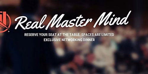 Real Mastermind | Private Boardroom Dinner for Entrepreneurs & Leaders NOV