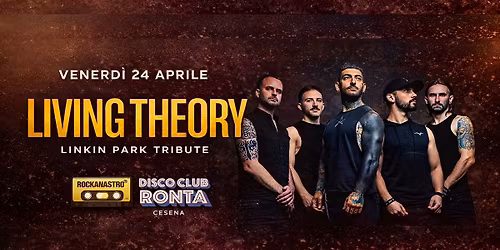 VENERD\u00cc 24 APRILE  LIVING THEORY  LINKIN PARK TRIBUTE