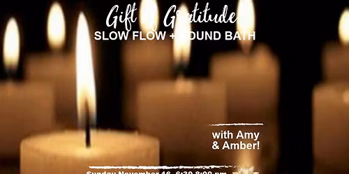 Gift of Gratitude Slow Flow & Sound Bath with Amy + Amber