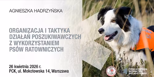Organizacja i taktyka dzia\u0142a\u0144 poszukiwawczych z wykorzystaniem ps\u00f3w ratowniczych