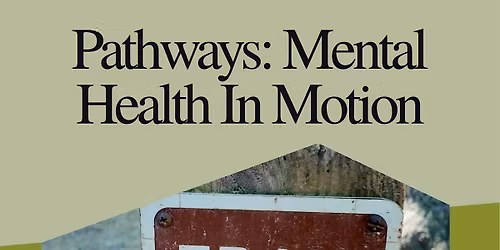 Pathways: Mental Health In Motion