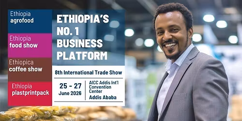 agrofood & plastprintpack Ethiopia & Ethiopia food and coffee show