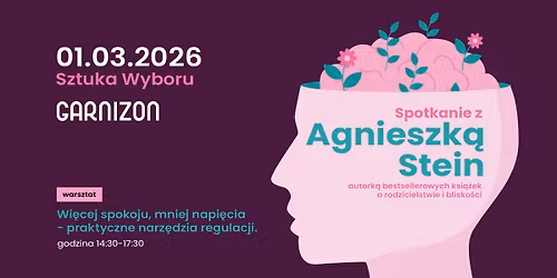 Warsztat z Agnieszk\u0105 Stein: Wi\u0119cej spokoju, mniej napi\u0119cia - praktyczne narz\u0119dzia regulacji.