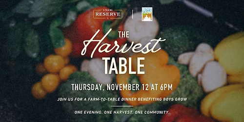 The Harvest Table: a farm-to-table dinner benefitting Boys Grow
