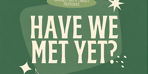 Have We Met Yet?: A Christian Social Mixer