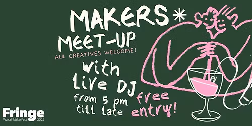 MAKERS MEETUP MEETUP: Creatives Meetup with Live DJ
