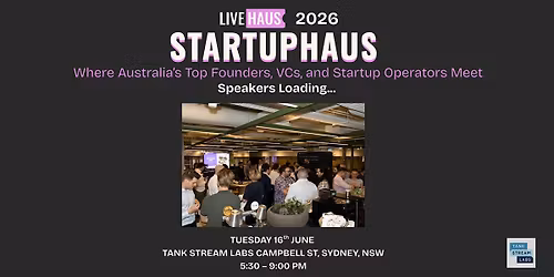 StartupHaus Sydney \u00b7 June 2026: Where Founders, VCs & Startups Meet